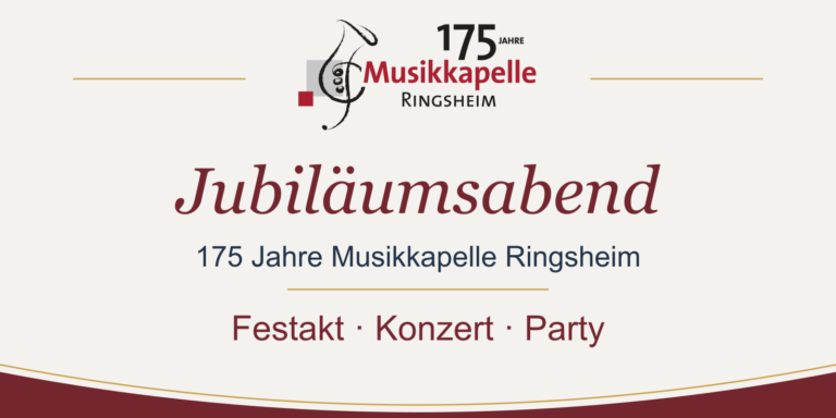 175 Jahre Musikkapelle Ringsheim – Jubiläumsabend mit Festakt, Konzert und Party.
